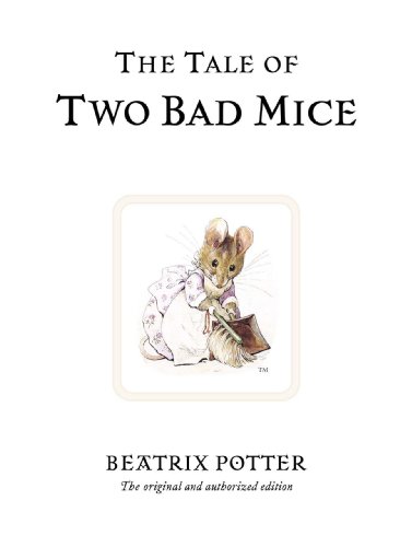 The Tale of Two Bad Mice: The original and authorized edition (Beatrix Potter Originals)